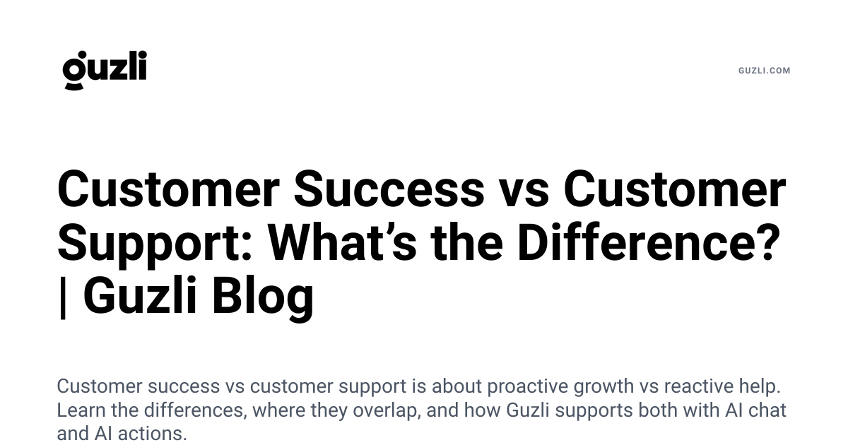 Customer Success vs Customer Support: What’s the Difference? | Guzli Blog