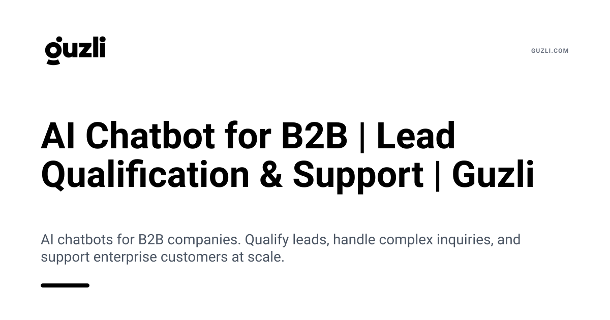 AI Chatbot for B2B | Lead Qualification & Support | Guzli