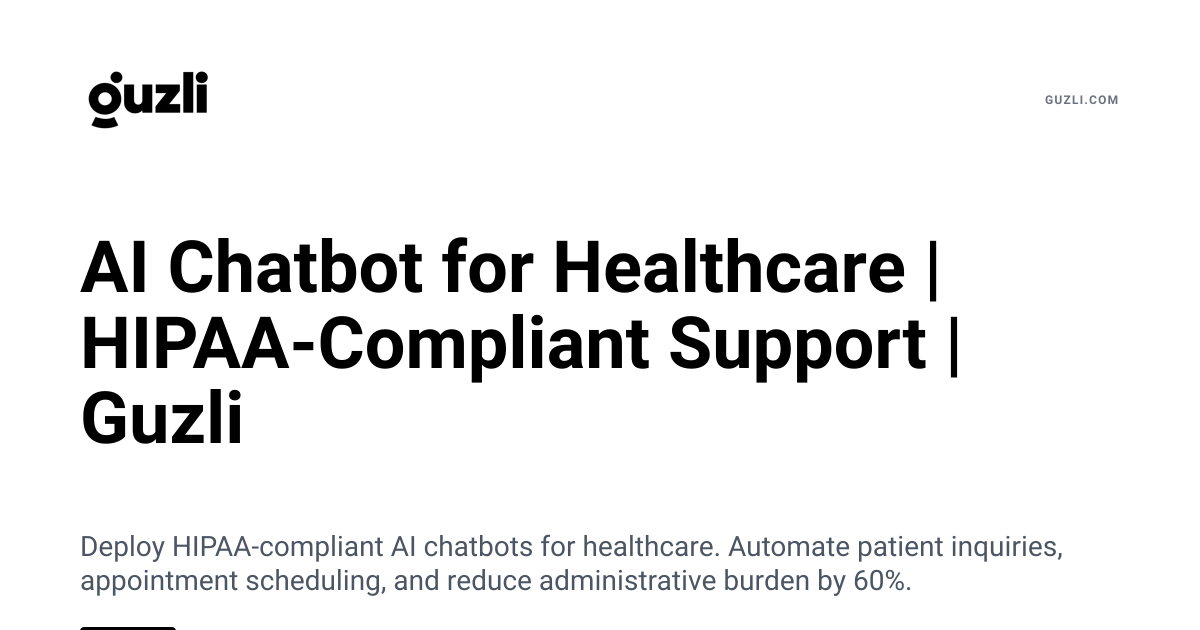 AI Chatbot for Healthcare | HIPAA-Compliant Support | Guzli