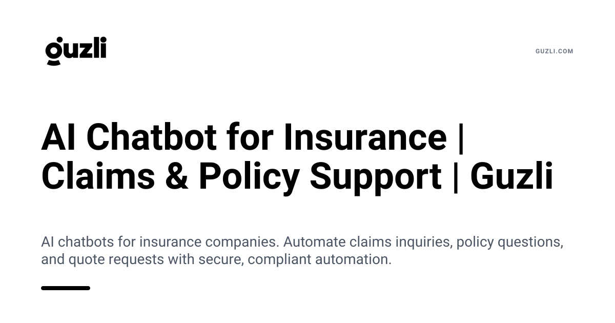 AI Chatbot for Insurance | Claims & Policy Support | Guzli