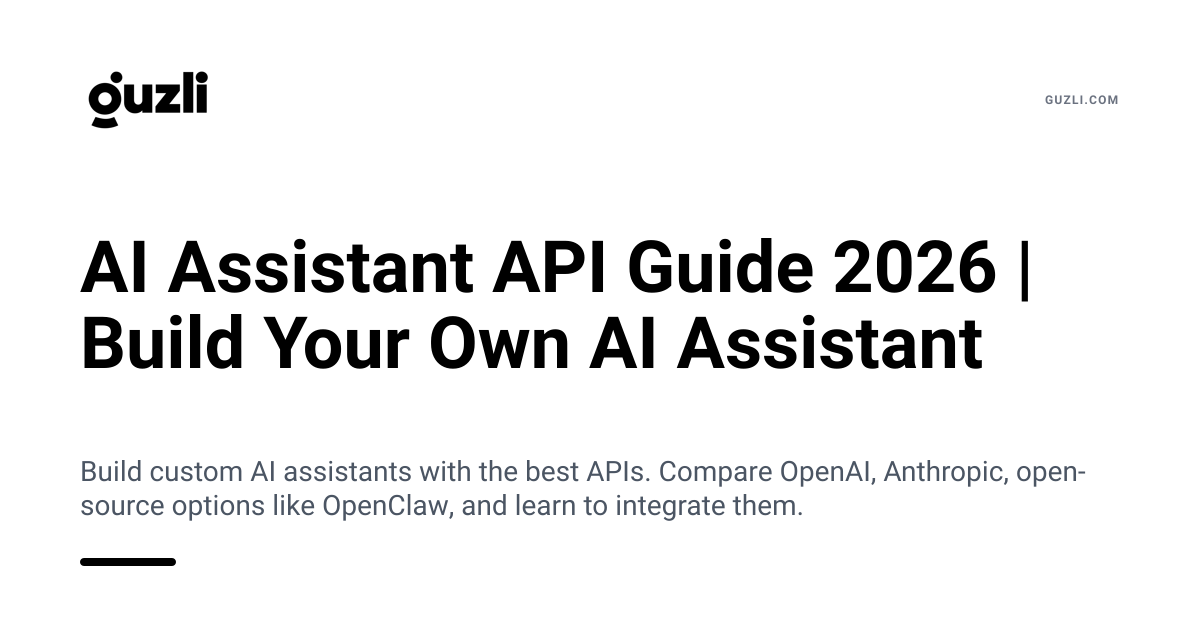 AI Assistant API Guide 2026 | Build Your Own AI Assistant