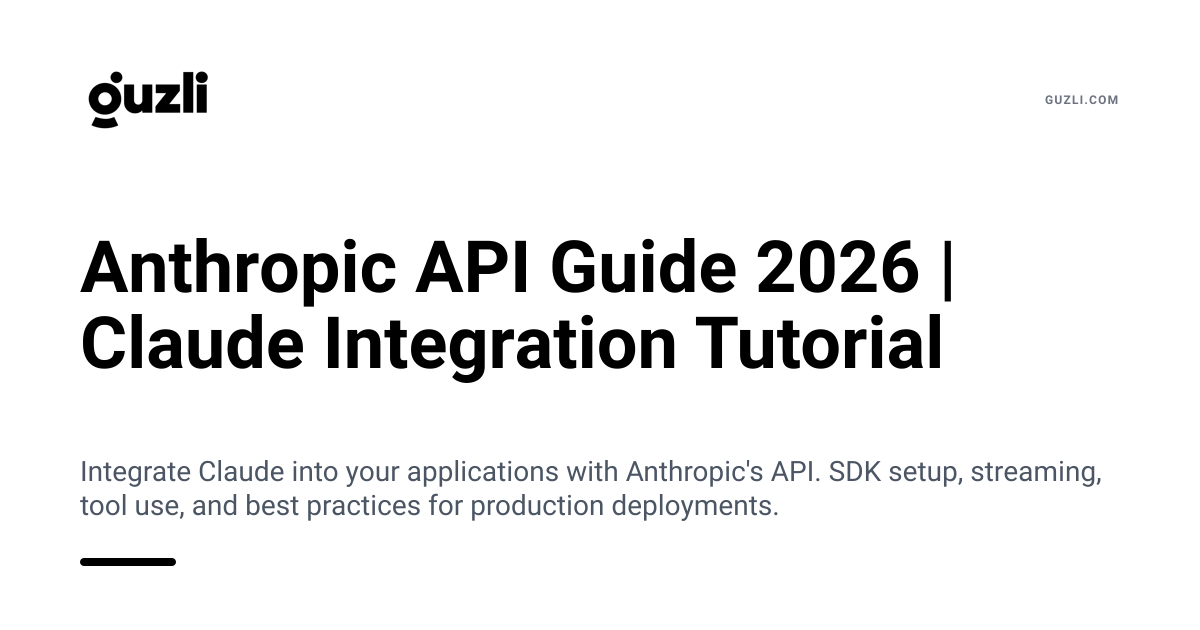 Anthropic API Guide 2026 | Claude Integration Tutorial