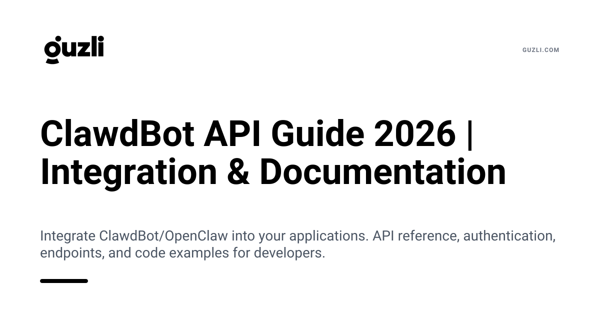 ClawdBot API Guide 2026 | Integration & Documentation