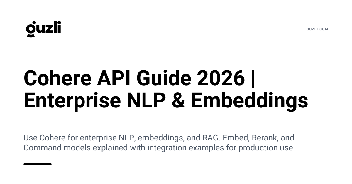 Cohere API Guide 2026 | Enterprise NLP & Embeddings