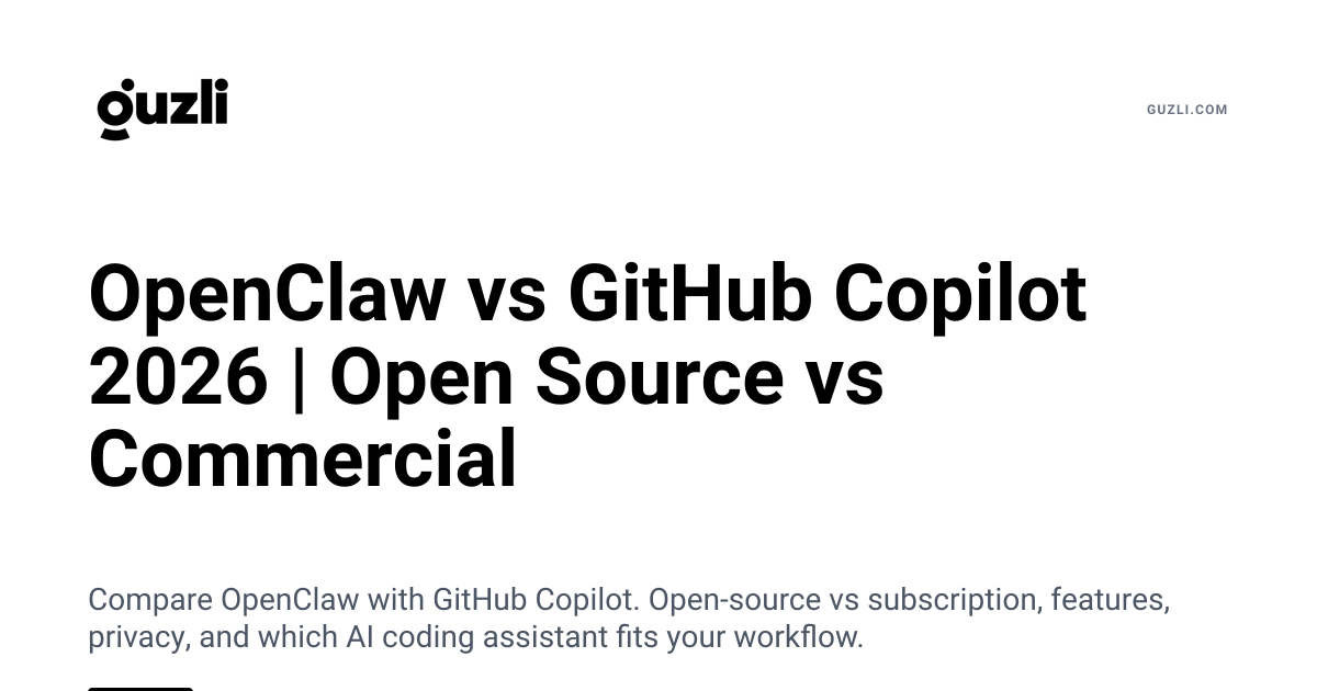 OpenClaw vs GitHub Copilot 2026 | Open Source vs Commercial