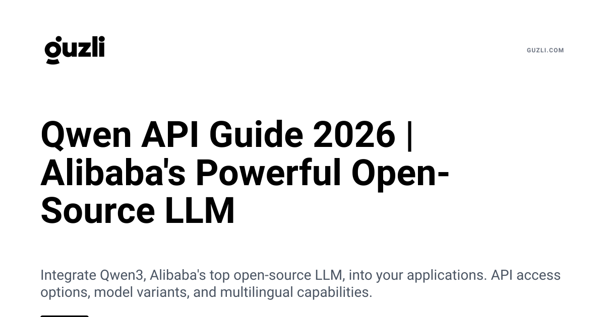Qwen Api Qwen API Guide 2026 | Alibaba's Powerful Open-Source LLM
